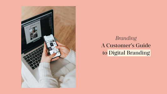 A Customer's Guide to Digital Branding