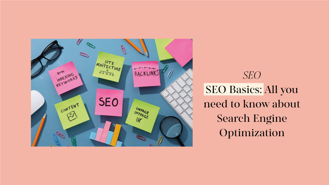 SEO Basics: All about Search Engine Optimization